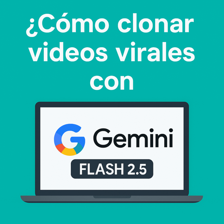 Imagen con el texto “¿Cómo clonar videos virales con Gemini FLASH 2.5?” y un portátil con el logo de Gemini.