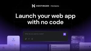 Hostinger Horizons: Plataforma de IA para crear websites y aplicaciones web sin código. Incluye hosting, dominio gratuito y herramientas profesionales. Ideal para emprendedores y creadores.