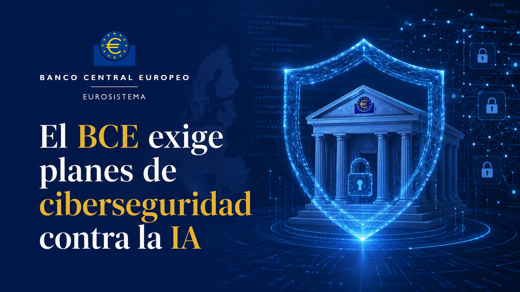 El Banco Central Europeo exige a los bancos un plan urgente contra amenazas cibernéticas de modelos de IA como Mythos