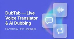 DubTab extensión y app de doblaje con IA en tiempo real sobre un curso online y un stream